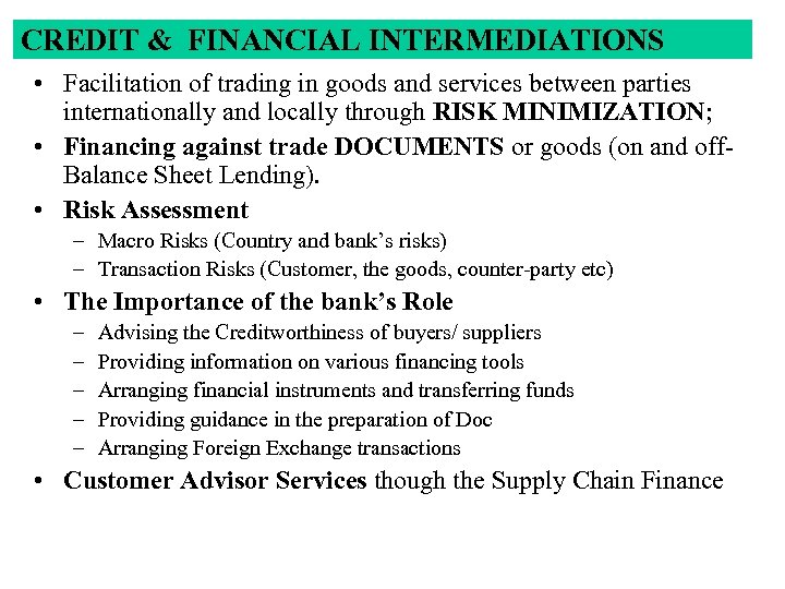 CREDIT & FINANCIAL INTERMEDIATIONS • Facilitation of trading in goods and services between parties