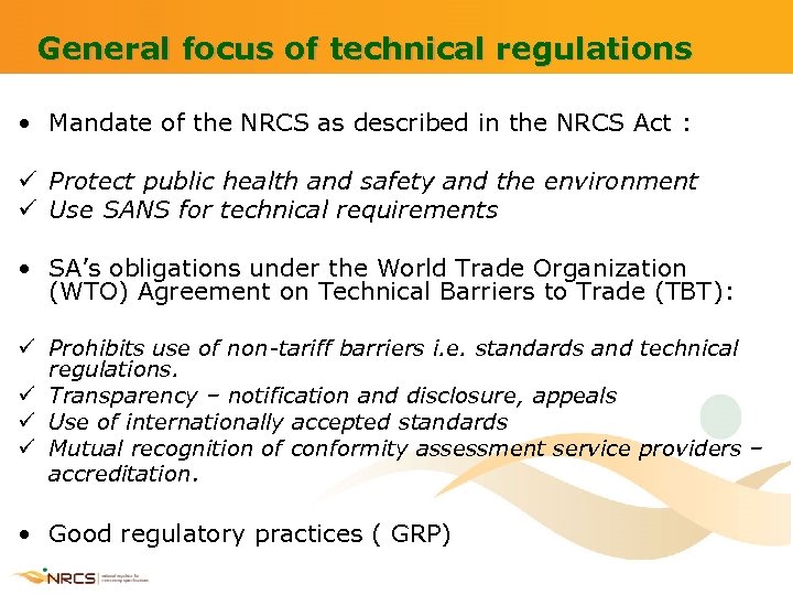 General focus of technical regulations • Mandate of the NRCS as described in the