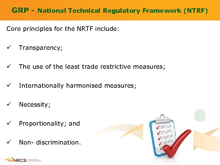 GRP - National Technical Regulatory Framework (NTRF) Core principles for the NRTF include: ü