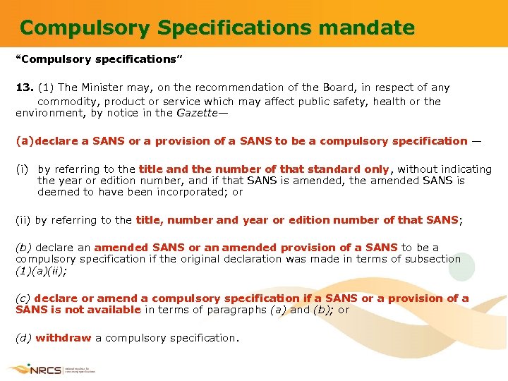 Compulsory Specifications mandate “Compulsory specifications” 13. (1) The Minister may, on the recommendation of