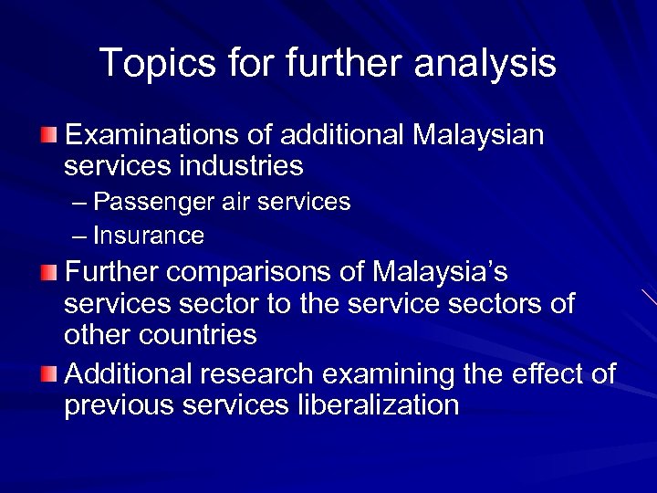 Topics for further analysis Examinations of additional Malaysian services industries – Passenger air services
