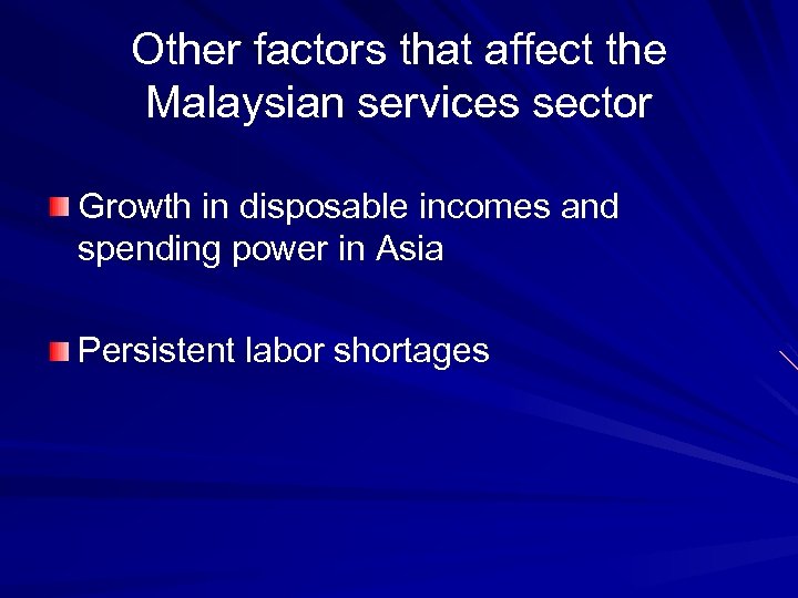 Other factors that affect the Malaysian services sector Growth in disposable incomes and spending