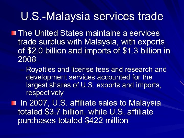U. S. -Malaysia services trade The United States maintains a services trade surplus with