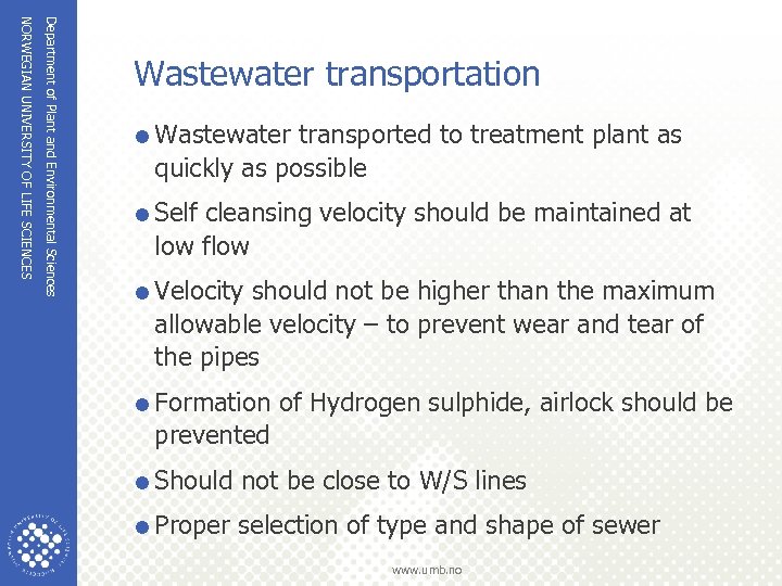 Department of Plant and Environmental Sciences NORWEGIAN UNIVERSITY OF LIFE SCIENCES Wastewater transportation =Wastewater