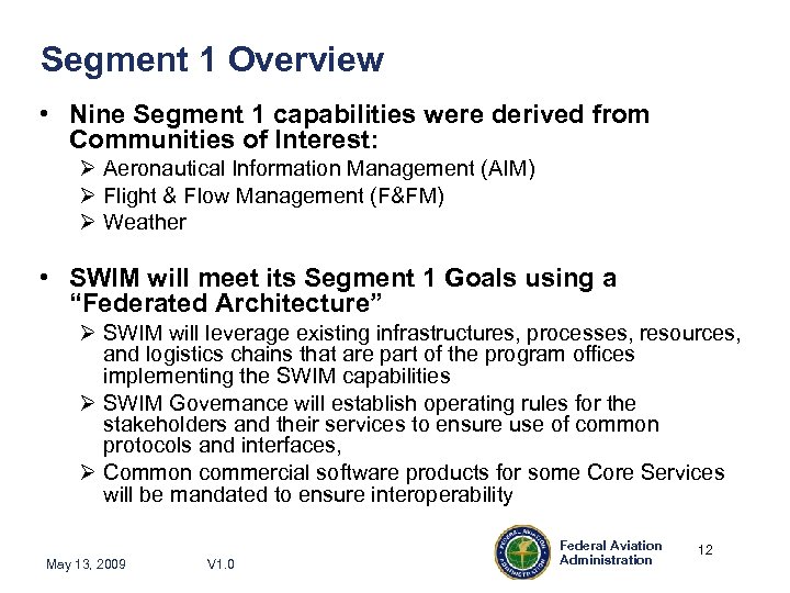 Segment 1 Overview • Nine Segment 1 capabilities were derived from Communities of Interest: