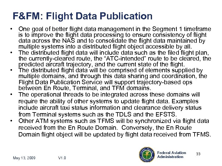 F&FM: Flight Data Publication • One goal of better flight data management in the