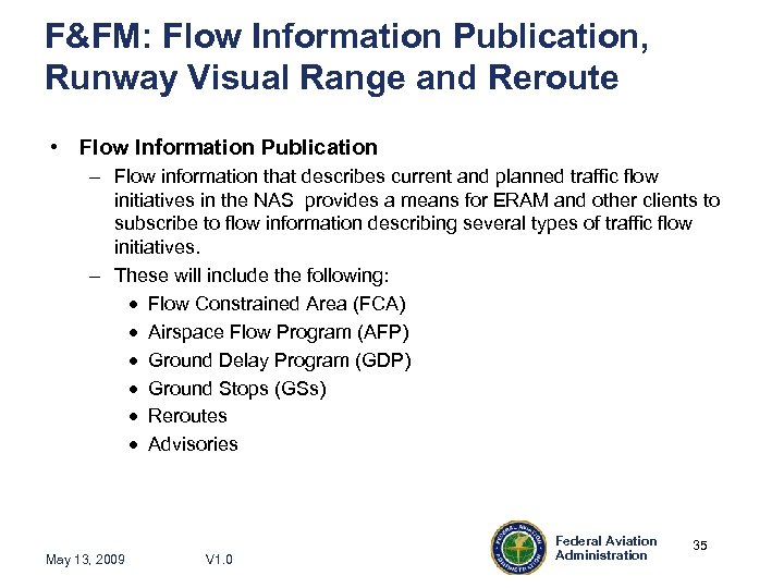 F&FM: Flow Information Publication, Runway Visual Range and Reroute • Flow Information Publication –