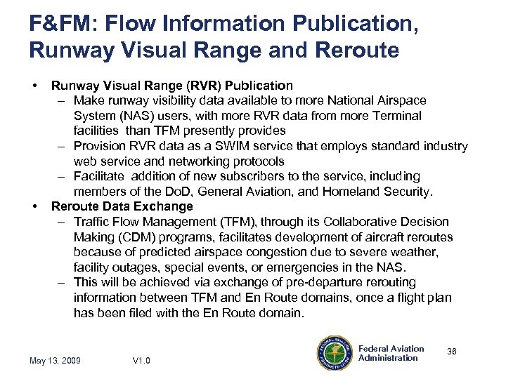 F&FM: Flow Information Publication, Runway Visual Range and Reroute • • Runway Visual Range