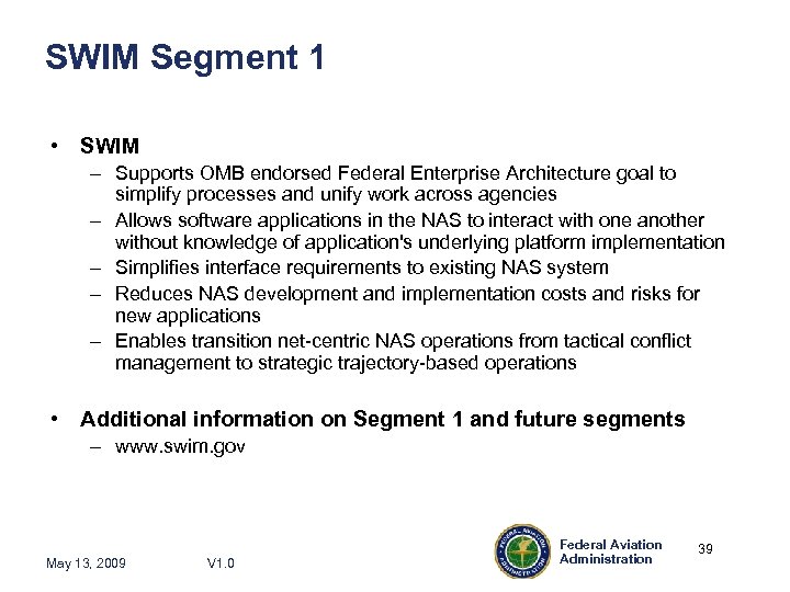 SWIM Segment 1 • SWIM – Supports OMB endorsed Federal Enterprise Architecture goal to