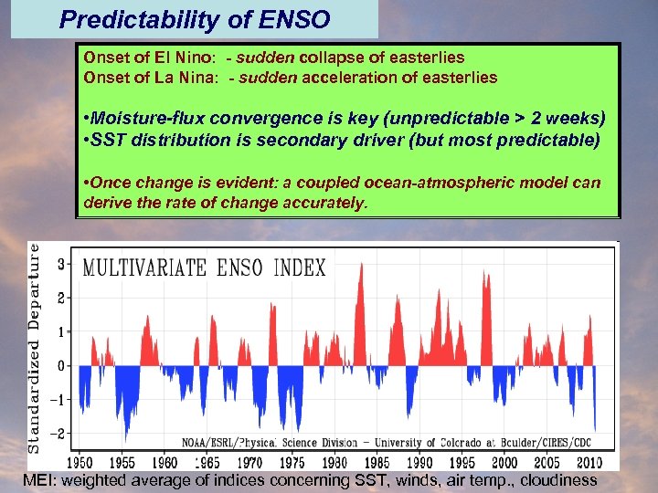 Predictability of ENSO Onset of El Nino: - sudden collapse of easterlies Onset of