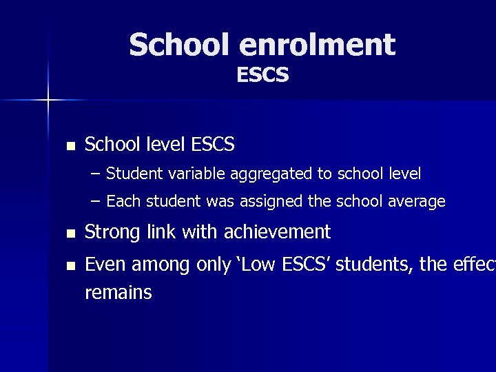 School enrolment ESCS n School level ESCS – Student variable aggregated to school level