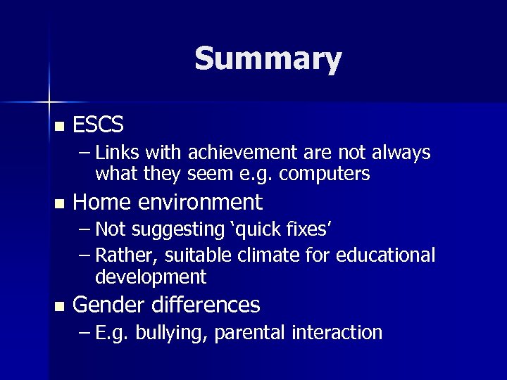 Summary n ESCS – Links with achievement are not always what they seem e.