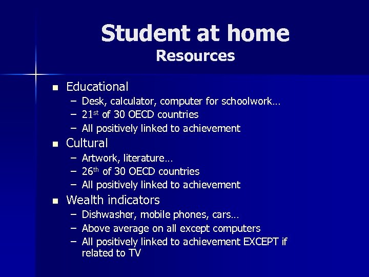 Student at home Resources n Educational – – – n Cultural – – –