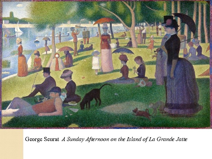 George Seurat A Sunday Afternoon on the Island of La Grande Jatte 