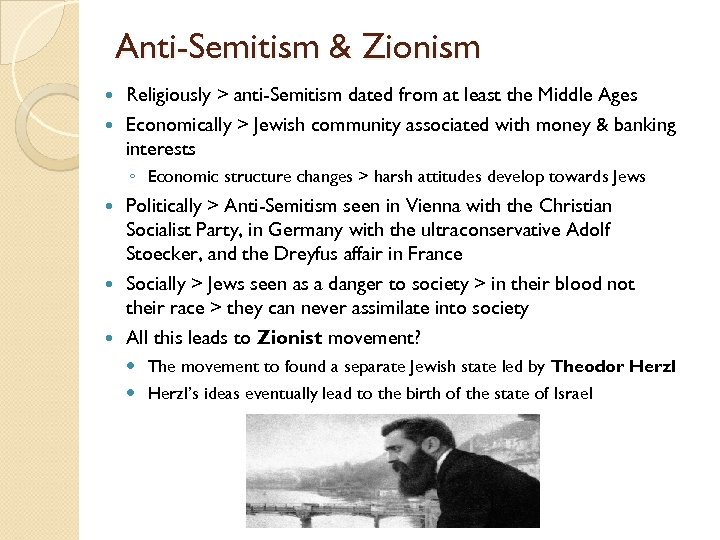 Anti-Semitism & Zionism Religiously > anti-Semitism dated from at least the Middle Ages Economically