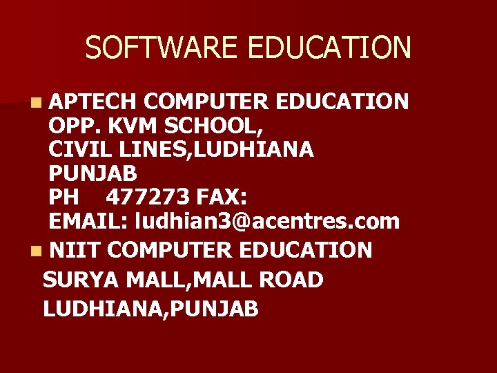 SOFTWARE EDUCATION n APTECH COMPUTER EDUCATION OPP. KVM SCHOOL, CIVIL LINES, LUDHIANA PUNJAB PH