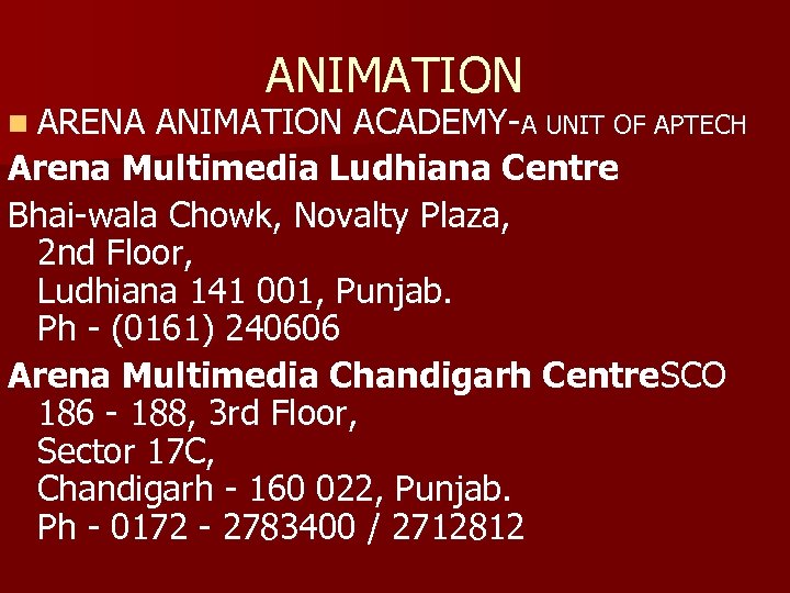 ANIMATION n ARENA ANIMATION ACADEMY-A UNIT OF APTECH Arena Multimedia Ludhiana Centre Bhai-wala Chowk,