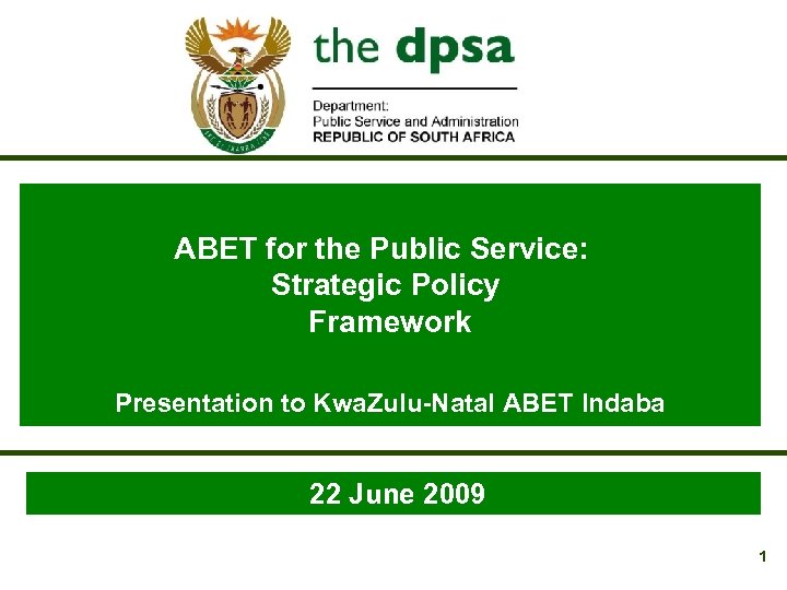 ABET for the Public Service: Strategic Policy Framework Presentation to Kwa. Zulu-Natal ABET Indaba