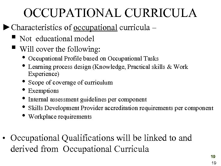 OCCUPATIONAL CURRICULA ►Characteristics of occupational curricula – § Not educational model § Will cover