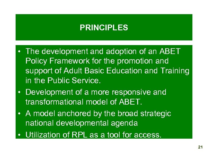 PRINCIPLES • The development and adoption of an ABET Policy Framework for the promotion