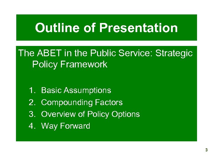Outline of Presentation The ABET in the Public Service: Strategic Policy Framework 1. 2.