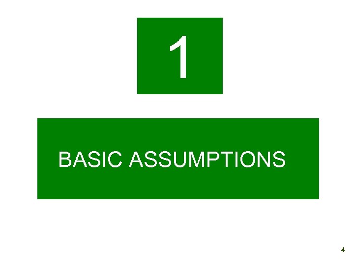 1 BASIC ASSUMPTIONS 4 