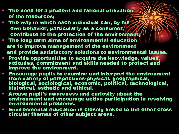  • The need for a prudent and rational utilization of the resources; •