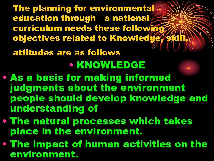 The planning for environmental education through a national curriculum needs these following objectives related