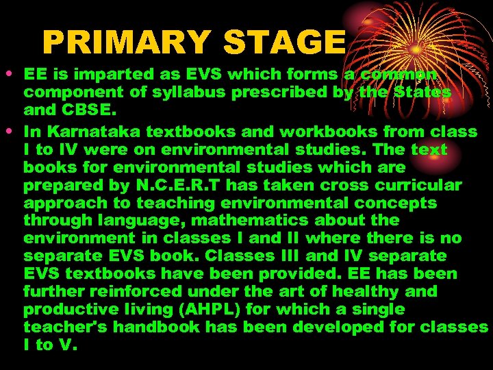 PRIMARY STAGE • EE is imparted as EVS which forms a common component of