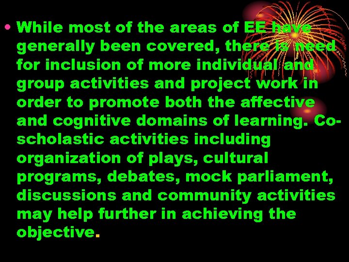 • While most of the areas of EE have generally been covered, there