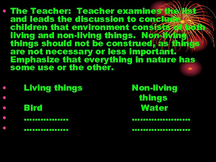  • The Teacher: Teacher examines the list and leads the discussion to conclude