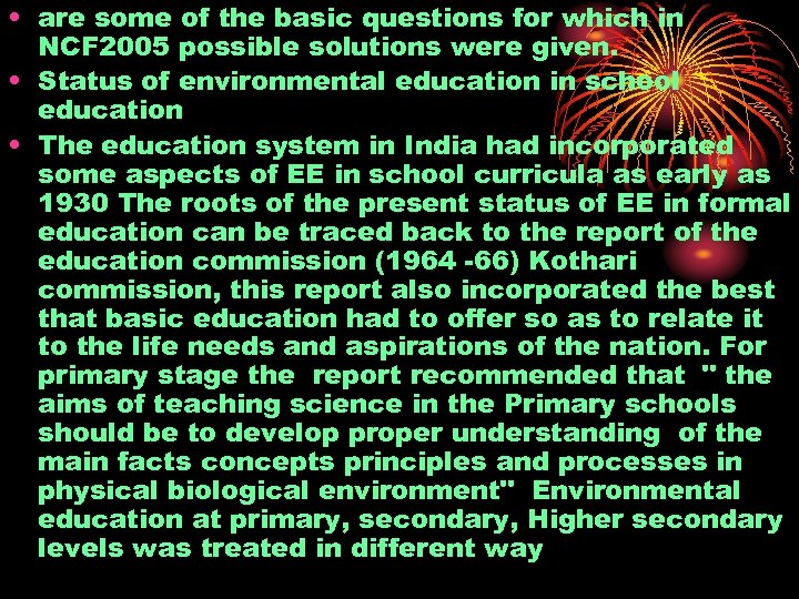  • are some of the basic questions for which in NCF 2005 possible