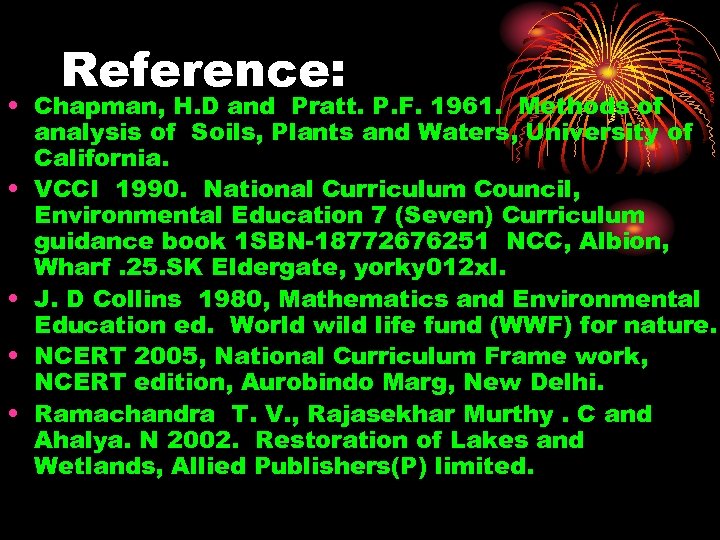 Reference: • Chapman, H. D and Pratt. P. F. 1961. Methods of analysis of