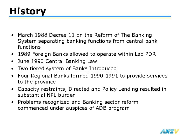 History • March 1988 Decree 11 on the Reform of The Banking System separating