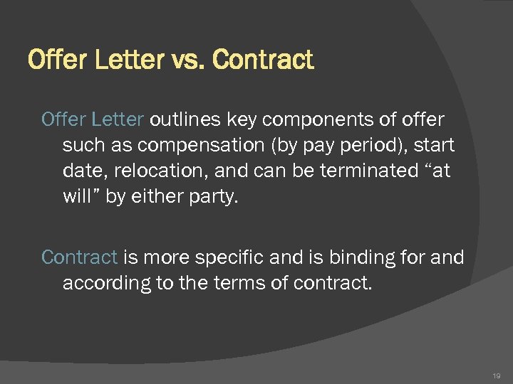 Offer Letter vs. Contract Offer Letter outlines key components of offer such as compensation