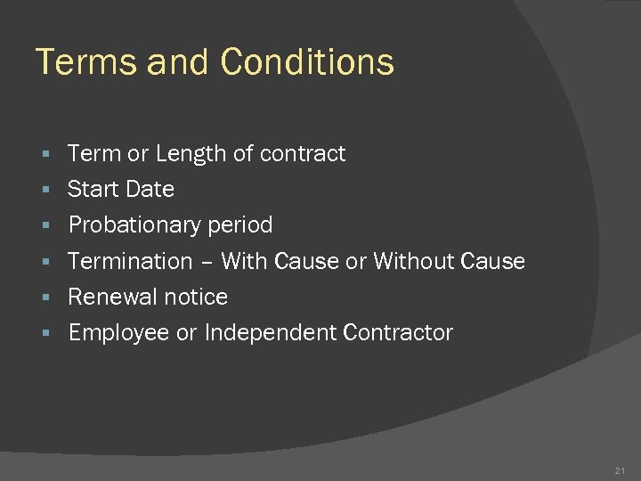 Terms and Conditions § § § Term or Length of contract Start Date Probationary