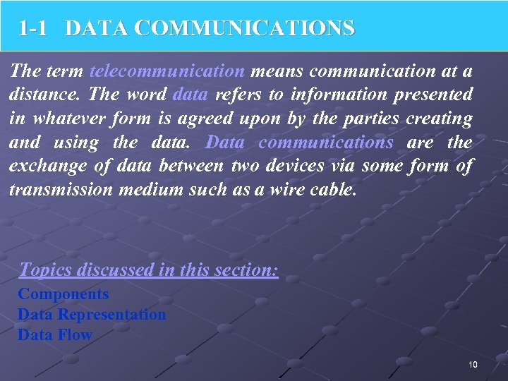 1 -1 DATA COMMUNICATIONS The term telecommunication means communication at a distance. The word