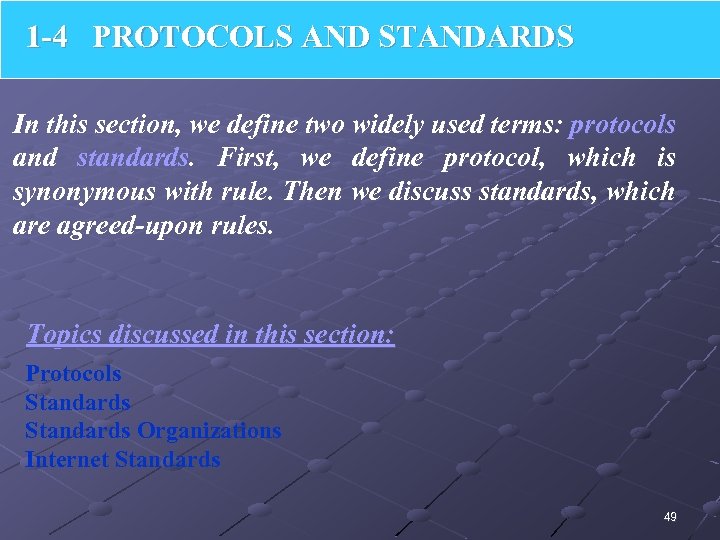 1 -4 PROTOCOLS AND STANDARDS In this section, we define two widely used terms: