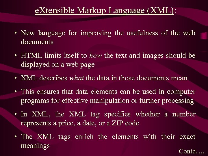 e. Xtensible Markup Language (XML): • New language for improving the usefulness of the