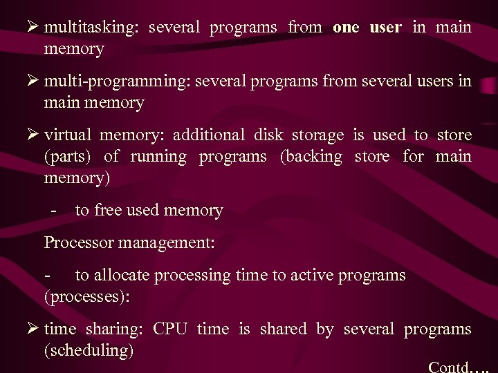 Ø multitasking: several programs from one user in main memory Ø multi-programming: several programs