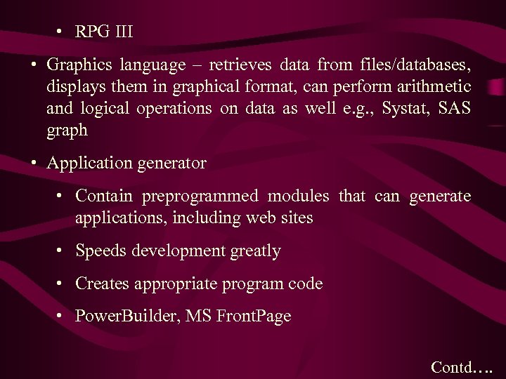  • RPG III • Graphics language – retrieves data from files/databases, displays them