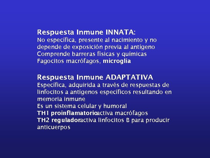 Respuesta Inmune INNATA: No específica, presente al nacimiento y no depende de exposición previa
