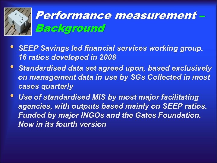 Performance measurement – Background • • • SEEP Savings led financial services working group.