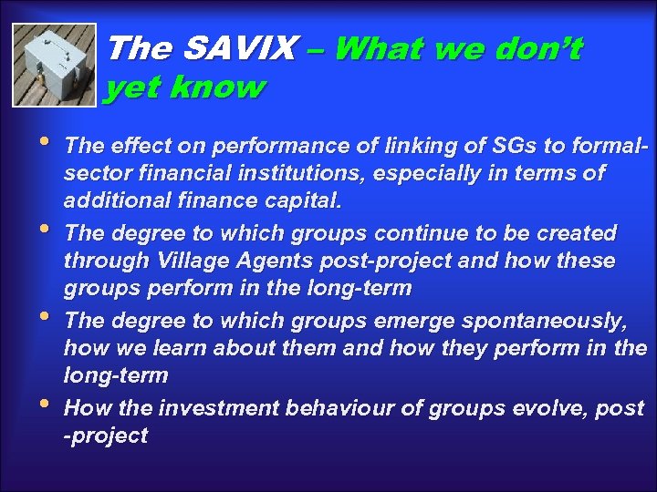 The SAVIX – What we don’t yet know • • The effect on performance