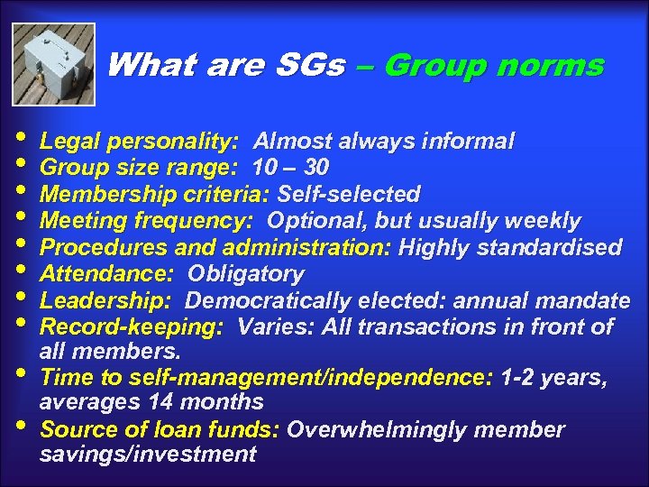 What are SGs – Group norms • Legal personality: Almost always informal • Group