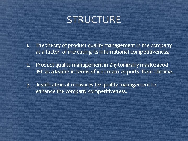 STRUCTURE 1. The theory of product quality management in the company as a factor
