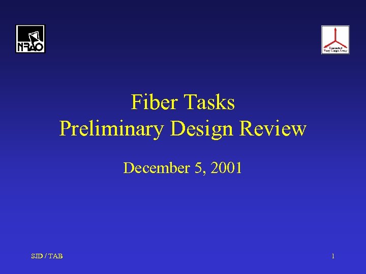  Fiber Tasks Preliminary Design Review December 5, 2001 SJD / TAB 1 