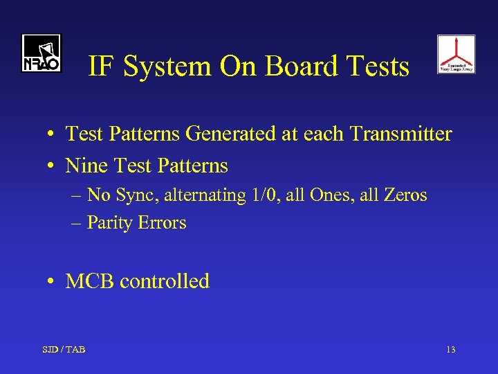 IF System On Board Tests • Test Patterns Generated at each Transmitter • Nine