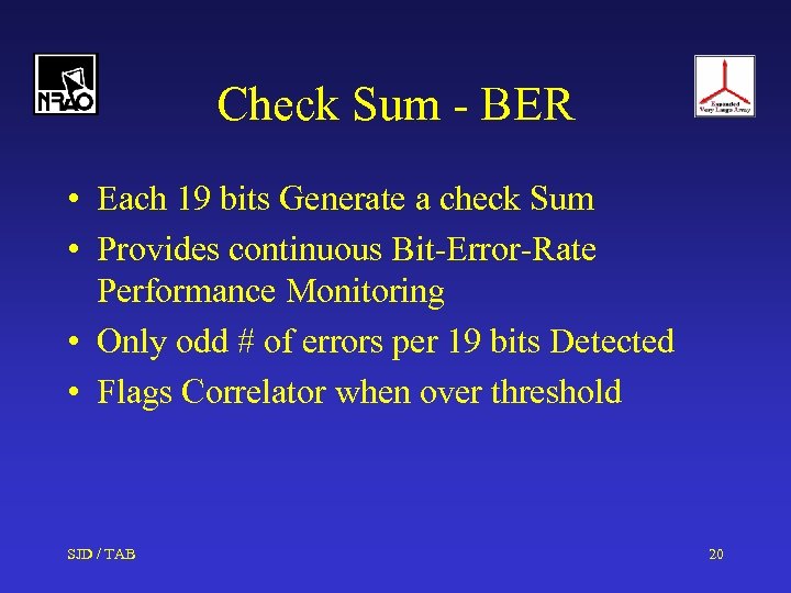 Check Sum - BER • Each 19 bits Generate a check Sum • Provides