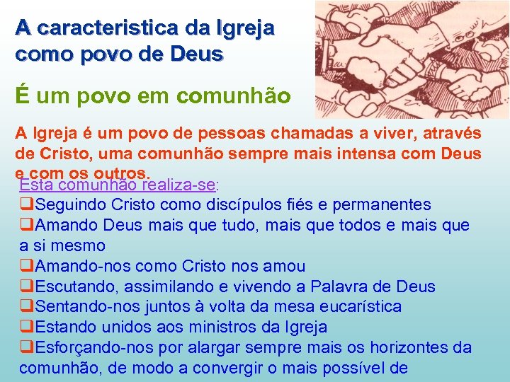 A caracteristica da Igreja como povo de Deus É um povo em comunhão A